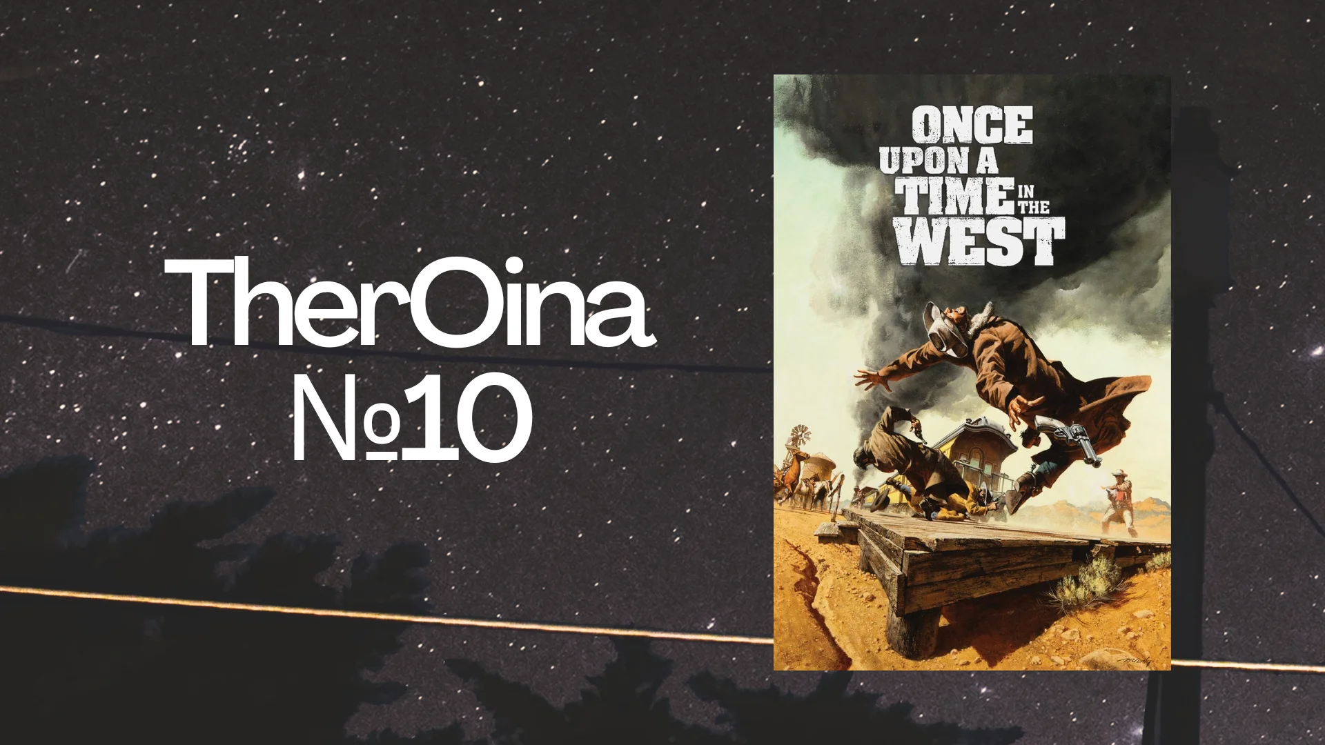 TherOina №10: Once Upon a Time in the West (1968) • Movie Under The Stars